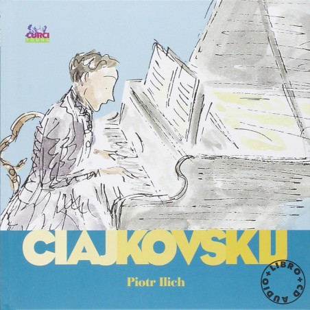 Piotr Ilich Ciajkovskij - Alla scoperta dei compositori +CD