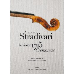 Antonio Stradivari - Le violon 1715 Cremonese - Edizione Francese