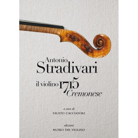 Antonio Stradivari - Il violino 1715 Cremonese - Edizione Italiana