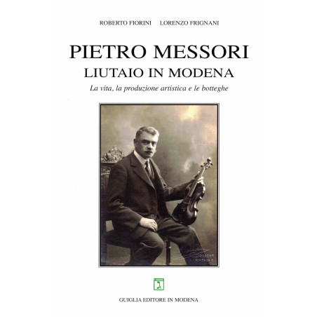 Pietro Messori. Liutaio in Modena