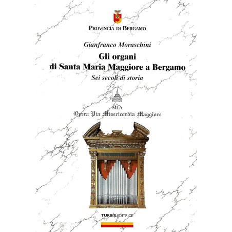 Gli organi di Santa Maria Maggiore a Bergamo