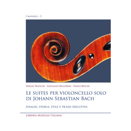 Le suites per violoncello solo di Johann Sebastian Bach - Analisi, storia, stile e prassi esecutiva