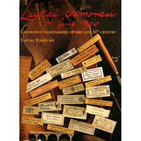 Liutai cremonesi di fine '900 / Cremonese violinmakers of the late 20TH century