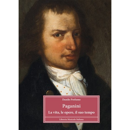 Paganini - La vita, le opere, il suo tempo