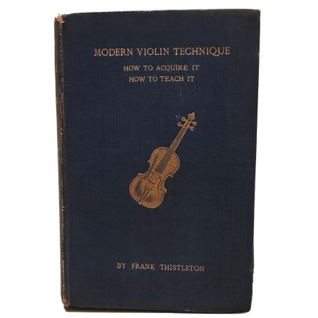 Modern violin tecnique - How to acquire it, how to teach it.  (First Edition)