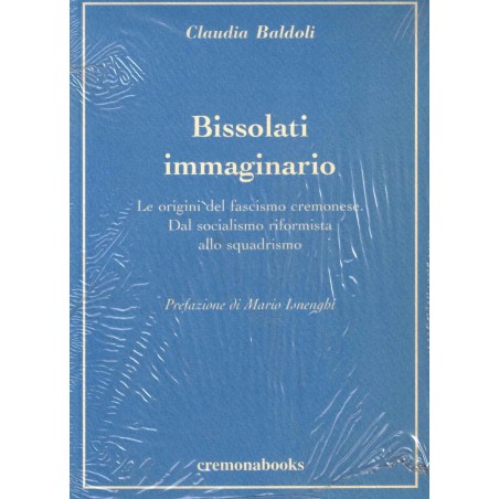 Bissolati immaginario. Le origini del fascismo cremonese