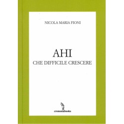 AHI. CHE DIFFICILE CRESCERE