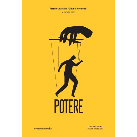 POTERE. V EDIZIONE PREMIO LETTERARIO "CITTA DI CREMONA"