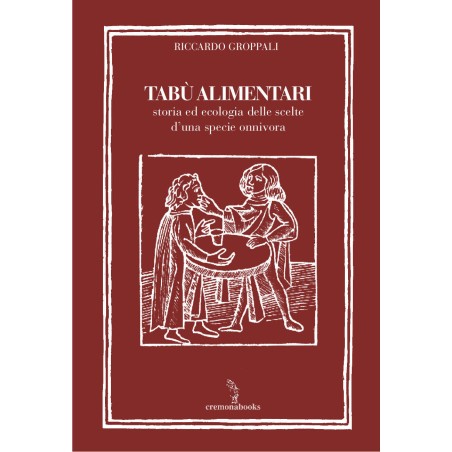 TABÙ ALIMENTARI - storia ed ecologia delle scelte d'una specie onnivora