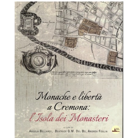Monache e libertà a Cremona: L'isola dei Monasteri