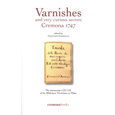 Varnishes and very curious secrets - Cremona 1747
