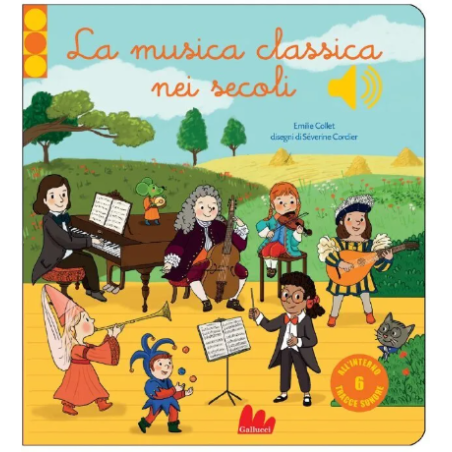 La musica classica nei secoli. Libro sonoro.
