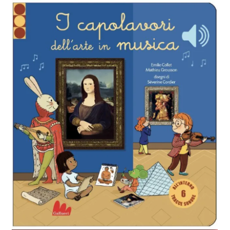I capolavori dell'arte in musica. Libro sonoro.