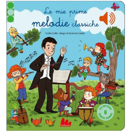 Le mie prime melodie classiche. Libro sonoro.