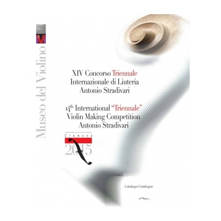 Catalogo XIV Concorso Triennale Internazionale di Liuteria Antonio Stradivari