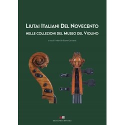 Liutai Italiani del Novecento - Nelle collezioni del Museo del Violino