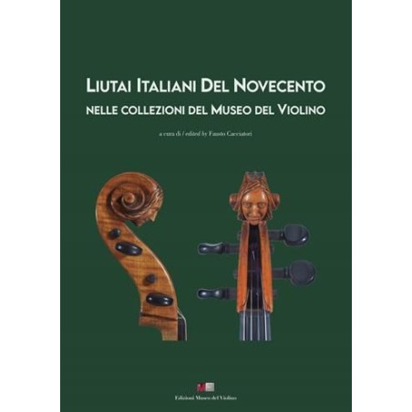 Liutai Italiani del Novecento - Nelle collezioni del Museo del Violino