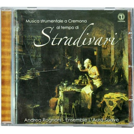 CD Musica strumentale a Cremona al tempo di Stradivari