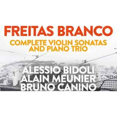 CD Freitas Branco  - Complete Violin Sonatas and Piano Trio