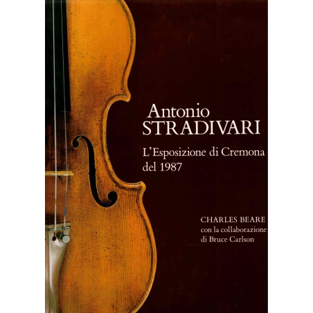 Antonio Stradivari - L'esposizione di Cremona del 1987 - Italian Edition