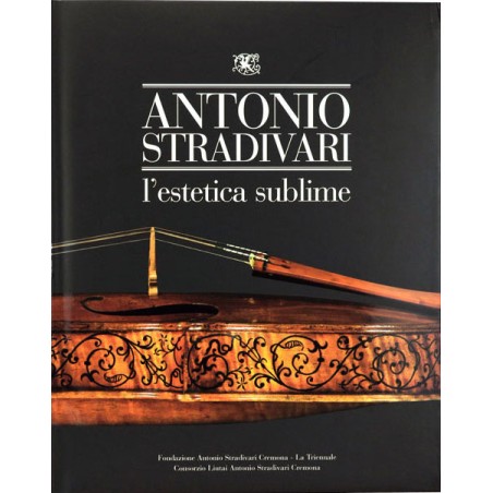 Antonio Stradivari: l'estetica sublime (Soft Cover)