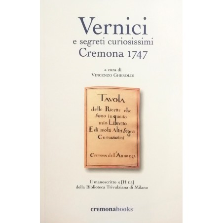 Vernici e segreti curiosissimi - Cremona 1747