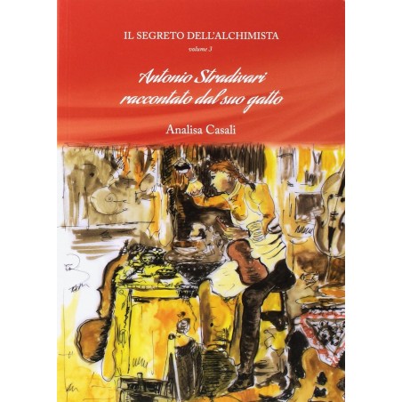 Antonio Stradivari raccontato dal suo gatto Vol.3
