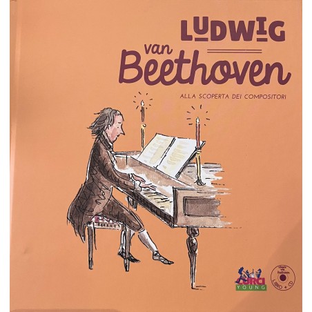 Ludwig van Beethoven - Alla scoperta dei compositori + CD